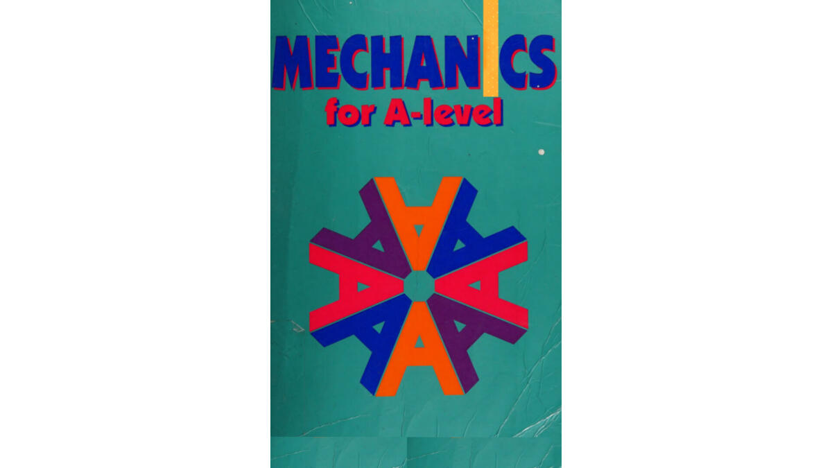 Mechanics For A-Level Textbook 1
