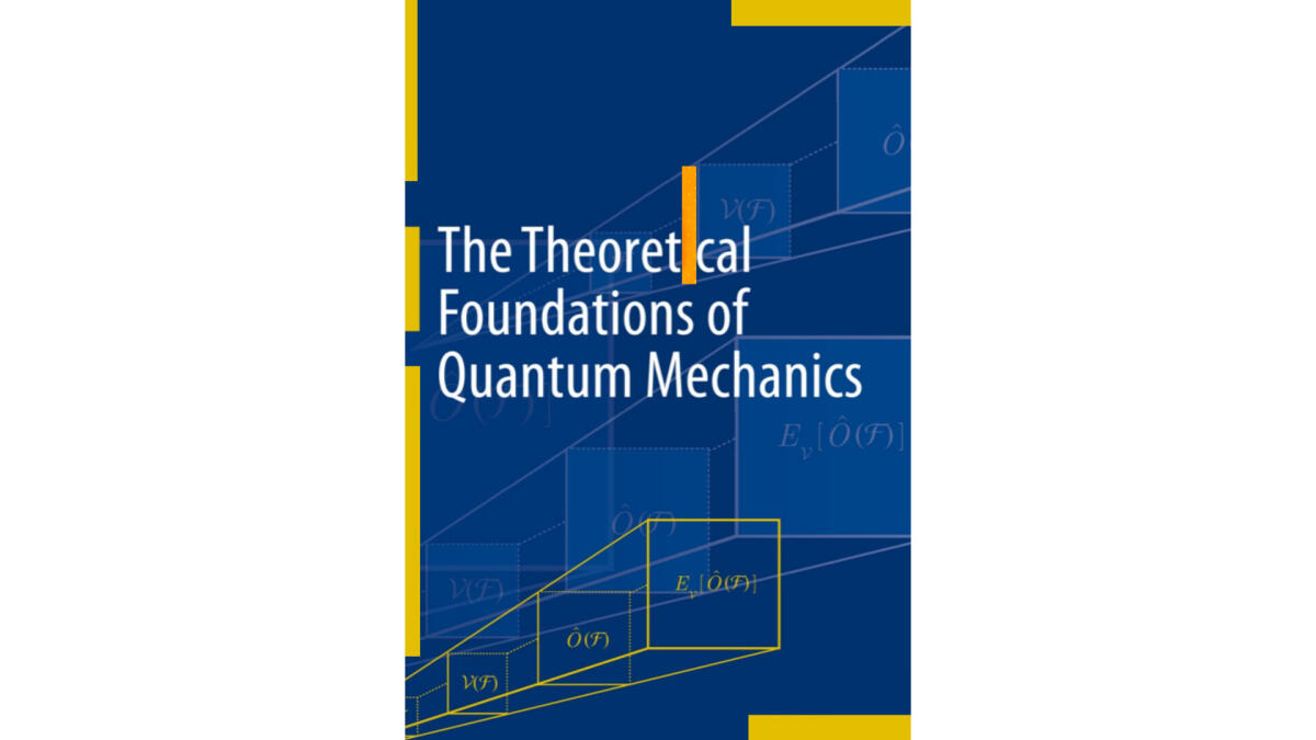 The Theoretical Foundations Of Quantum Mechanics 1