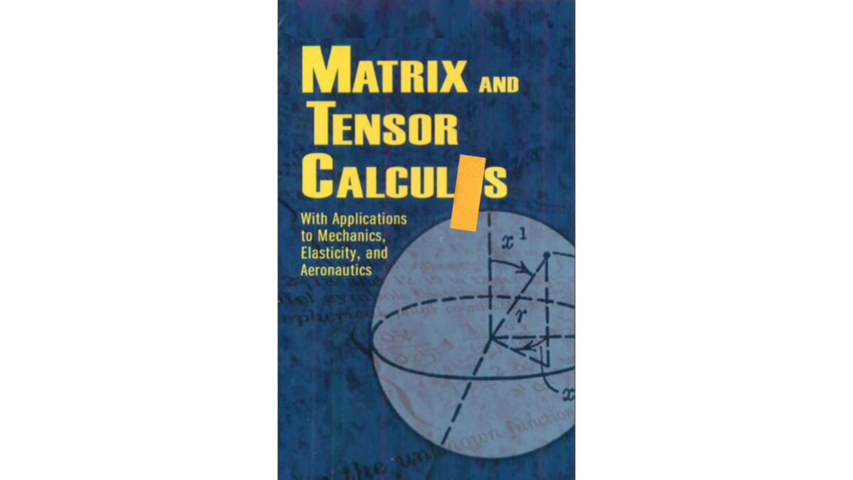 Matrix And Tensor Calculus Textbook 1